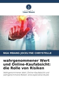 Produktbild: Wahrgenommener Wert und Online-Kaufabsicht: die Rolle von Risiken