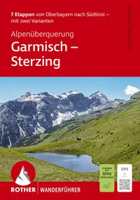 Produktbild: ROTHER Wanderf&uuml;hrer Alpen&uuml;berquerung Garmisch &ndash; Sterzing. 7 Etappen von Oberbayern nach S&uuml;dtirol &ndash; mit zwei Varianten