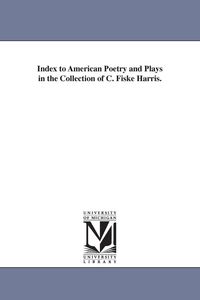 Produktbild: Index to American Poetry and Plays in the Collection of C. Fiske Harris.