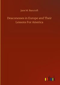 Produktbild: Deaconesses in Europe and Their Lessons For America