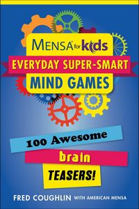 Produktbild: Mensa for Kids: Everyday Super-Smart Mind Games