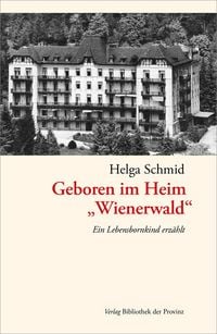Produktbild: Geboren im Heim &bdquo;Wienerwald&ldquo;