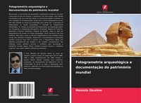 Produktbild: Fotogrametria arqueol&oacute;gica e documenta&ccedil;&atilde;o do patrim&oacute;nio mundial