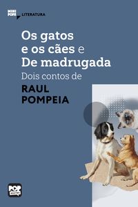 Produktbild: Os gatos e os c&atilde;es e De madrugada: Dois contos de Raul Pompeia
