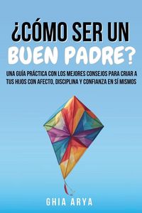 Produktbild: &iquest;C&oacute;mo Ser Un Buen Padre?