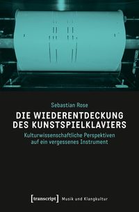 Produktbild: Die Wiederentdeckung des Kunstspielklaviers