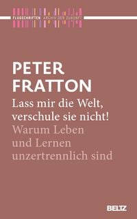 Produktbild: Lass mir die Welt, verschule sie nicht!