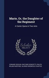 Produktbild: Marie, Or, the Daughter of the Regiment