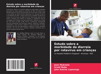 Produktbild: Estudo sobre a morbidade da diarreia por rotav&iacute;rus em crian&ccedil;as