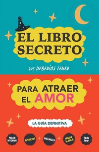 Produktbild: El libro secreto que deber&iacute;as tener para atraer el amor