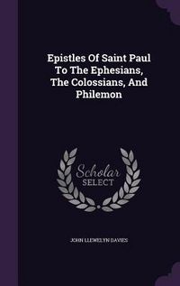 Produktbild: Epistles Of Saint Paul To The Ephesians, The Colossians, And Philemon