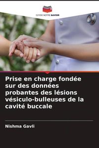 Produktbild: Prise en charge fond&eacute;e sur des donn&eacute;es probantes des l&eacute;sions v&eacute;siculo-bulleuses de la cavit&eacute; buccale