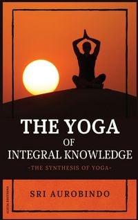 Produktbild: The Yoga of Integral Knowledge