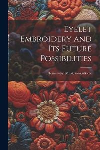 Produktbild: Eyelet Embroidery and its Future Possibilities