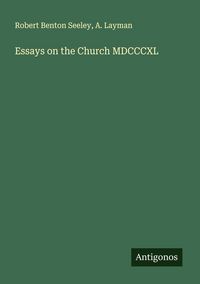 Produktbild: Essays on the Church MDCCCXL