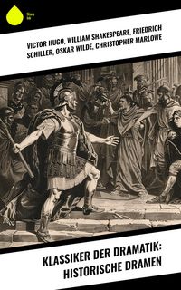 Produktbild: Klassiker der Dramatik: Historische Dramen