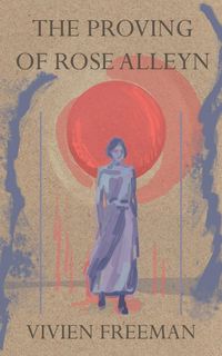 Produktbild: The Proving of Rose Alleyn