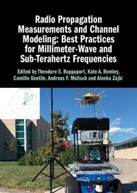 Produktbild: Radio Propagation Measurements and Channel Modeling: Best Practices for Millimeter-Wave and Sub-Terahertz Frequencies