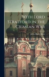 Produktbild: With Lord Stratford in the Crimean War