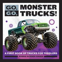 Bild vom Artikel Go, Go, Monster Trucks!: A First Book of Trucks for Toddlers vom Autor Bonnie Rickner Jensen