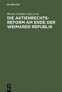 Produktbild: Die Aktienrechtsreform am Ende der Weimarer Republik