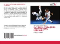 Produktbild: El Tokuy-Waza En El Judo Pioneril Femenino