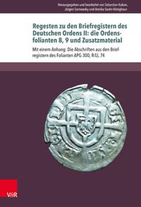 Produktbild: Regesten zu den Briefregistern des Deutschen Ordens II: die Ordensfolianten 8, 9 und Zusatzmaterial