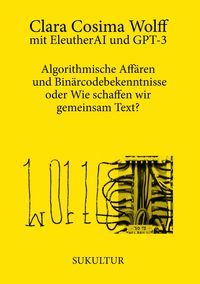 Produktbild: Algorithmische Aff&auml;ren und Bin&auml;rcodebekenntnisse oder Wie schaffen wir gemeinsam Text?
