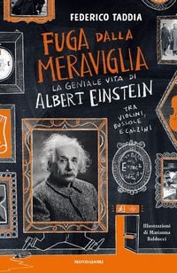 Produktbild: Fuga dalla meraviglia. La geniale vita di Albert Einstein tra violini, bussole e calzini