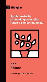 Produktbild: How Can Women Thrive in the Local Church? / Ayollar mahalliy jamoatda qanday qilib ruhan o'sishlari mumkin? (Uzbek Latin)