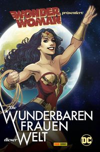 Produktbild: Wonder Woman pr&auml;sentiert: Die wunderbaren Frauen dieser Welt
