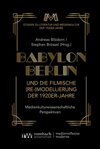 Produktbild: Babylon Berlin und die filmische (Re-)Modellierung der 1920er-Jahre