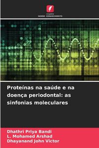 Produktbild: Prote&iacute;nas na sa&uacute;de e na doen&ccedil;a periodontal: as sinfonias moleculares