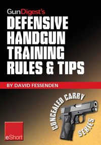 Produktbild: Gun Digest's Defensive Handgun Training Rules and Tips eShort