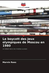 Produktbild: Le boycott des Jeux olympiques de Moscou en 1980