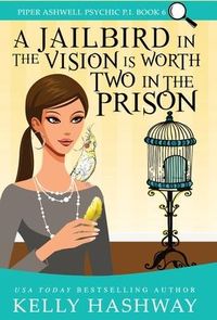 Produktbild: A Jailbird in the Vision is Worth Two in the Prison