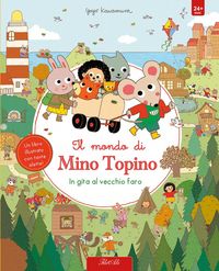 Produktbild: In gita al vecchio faro. Il mondo di Mino Topino