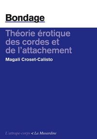 Produktbild: Bondage : th&eacute;orie &eacute;rotique des cordes et de l'attachement