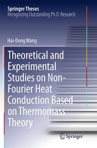 Produktbild: Theoretical and Experimental Studies on Non-Fourier Heat Conduction Based on Thermomass Theory