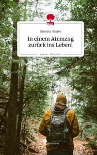 Produktbild: In einem Atemzug zur&uuml;ck ins Leben!. Life is a Story - story.one