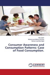 Produktbild: Consumer Awareness and Consumption Patterns: Case of Food Consumption.