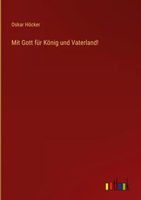 Produktbild: Mit Gott f&uuml;r K&ouml;nig und Vaterland!