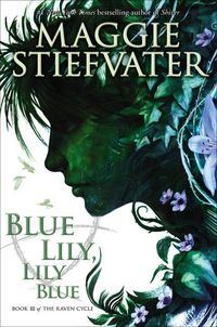 Produktbild: Blue Lily, Lily Blue (the Raven Cycle, Book 3)
