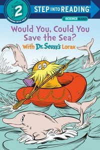 Produktbild: Would You, Could You Save the Sea? with Dr. Seuss's Lorax