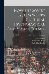 Produktbild: How The Soviet System Works Cultural Psychological And Social Themes