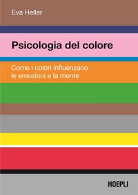 Produktbild: Psicologia del colore. Come i colori influenzano le emozioni e la mente