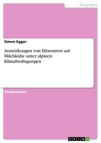Produktbild: Auswirkungen von Hitzestress auf Milchk&uuml;he unter alpinen Klimabedingungen