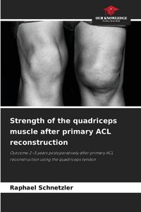 Produktbild: Strength of the quadriceps muscle after primary ACL reconstruction
