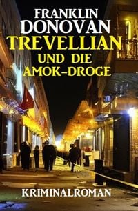 Produktbild: Trevellian und die Amok-Droge: Kriminalroman