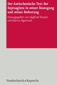 Produktbild: Der Antiochenische Text der Septuaginta in seiner Bezeugung und seiner Bedeutung